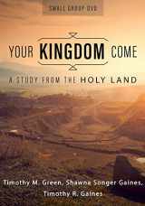 9780834136915-0834136910-Your Kingdom Come,Small Group DVD: A Study from the Holy Land