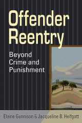 9781626377714-1626377715-Offender Reentry: Beyond Crime and Punishment