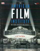 9780789489340-0789489341-The American Film Institute Desk Reference: The Complete Guide to Everything You Need to Know about the Movies