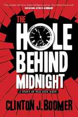 9781940372068-1940372062-The Hole Behind Midnight
