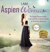 9780992360955-0992360951-I am AspienWoman: The Unique Characteristics, Traits, and Gifts of Adult Females on the Autism Spectrum