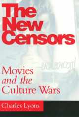 9781566395120-1566395127-The New Censors: Movies and the Culture Wars (Culture And The Moving Image)