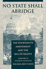 9780822310358-082231035X-No State Shall Abridge: The Fourteenth Amendment and the Bill of Rights