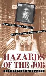 9780807823149-0807823147-Hazards of the Job: From Industrial Disease to Environmental Health Science