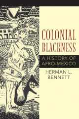 9780253223319-0253223318-Colonial Blackness: A History of Afro-Mexico (Blacks in the Diaspora)