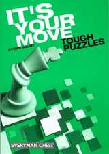 9781857443417-1857443411-It's Your Move: Tough Puzzles (Everyman Chess)