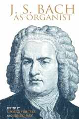 9780253213860-025321386X-J. S. Bach as Organist: His Instruments, Music, and Performance Practices