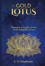 9781951541590-1951541596-The Gold Lotus: Thousands of Cupid’s Arrows on the Battlefield of Love (the Gold Lotus Trilogy)