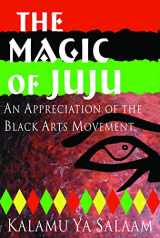 9780883781968-0883781964-The Magic of Juju: An Appreciation of the Black Arts Movement