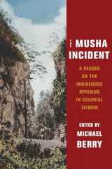 9780231197465-0231197462-The Musha Incident: A Reader on the Indigenous Uprising in Colonial Taiwan (Global Chinese Culture)