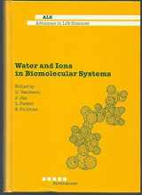 9780817623593-0817623590-Water and Ions in Biomolecular Systems: Proceedings of the 5th UNESCO International Conference (Advances in Life Sciences)