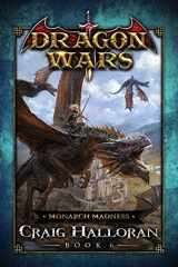 9781654683740-1654683744-Monarch Madness: Dragon Wars - Book 6