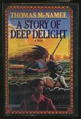 9780670818969-0670818968-A Story of Deep Delight