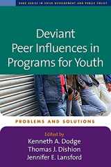 9781593855871-1593855877-Deviant Peer Influences in Programs for Youth: Problems and Solutions (The Duke Series in Child Development and Public Policy)