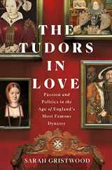 9781250271426-1250271428-The Tudors in Love: Passion and Politics in the Age of England's Most Famous Dynasty