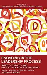 9781648024665-1648024661-Engaging in the Leadership Process: Identity, Capacity, and Efficacy for College Students (Contemporary Perspectives on Leadership Learning)