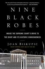 9780063052789-0063052784-Nine Black Robes: Inside the Supreme Court's Drive to the Right and Its Historic Consequences
