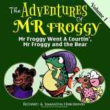 9781519584830-1519584830-Mr Froggy Went A Courtin', Mr Froggy And The Bear (The Adventures of Mr. Froggy)