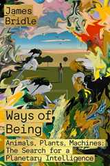 9780374601119-0374601119-Ways of Being: Animals, Plants, Machines: The Search for a Planetary Intelligence