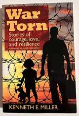 9781936012787-1936012782-War Torn: Stories of Courage, Love, and Resilience