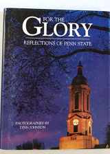 9780916509217-0916509214-For the Glory: Reflections of Penn State