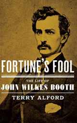 9780195054125-0195054121-Fortune's Fool: The Life of John Wilkes Booth