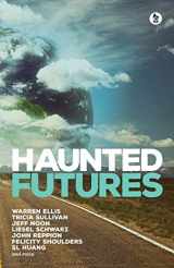 9780957627185-0957627181-Haunted Futures: Tomorrow is Coming