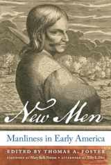 9780814727805-0814727808-New Men: Manliness in Early America