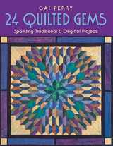 9781571202116-1571202110-24 QUILTED GEMS: Sparkling Traditional and Original Projects