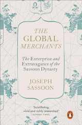 9780241388655-0241388651-The Global Merchants: The Enterprise and Extravagance of the Sassoon Dynasty