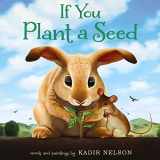 9780062298898-0062298895-If You Plant a Seed: An Easter And Springtime Book For Kids