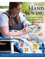 9781644030257-164403025X-Hand Sewing: A Journey to Unplug, Slow Down & Learn Something Old; Hand Piecing, Quilting, Appliqué & English Paper Piecing in One Gorgeous Quilt