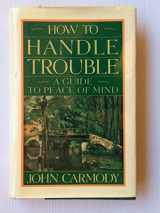 9780385471206-0385471203-How to Handle Trouble