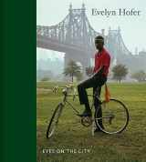 9781636810973-1636810977-Evelyn Hofer: Eyes on the City