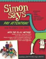 9780615315829-0615315828-Simon Says Pay Attention: Help for Children with ADHD