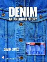 9780764326868-0764326864-Denim: An American Story (Schiffer Book)