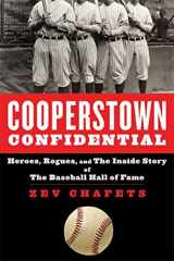9781596915459-1596915455-Cooperstown Confidential: Heroes, Rogues, and the Inside Story of the Baseball Hall of Fame
