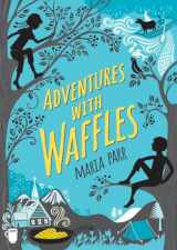 9780763672812-0763672815-Adventures with Waffles