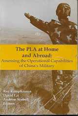 9781584874485-1584874481-The PLA at Home and Abroad: Assessing the Operational Capabilities of China's Military
