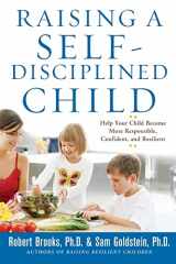 9780071627115-0071627111-Raising a Self-Disciplined Child: Help Your Child Become More Responsible, Confident, and Resilient