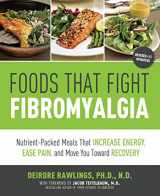 9781592335398-159233539X-Foods that Fight Fibromyalgia: Nutrient-Packed Meals That Increase Energy, Ease Pain, and Move You Towards Recovery
