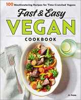 9781641526234-1641526238-Fast & Easy Vegan Cookbook: 100 Mouth-Watering Recipes for Time-Crunched Vegans