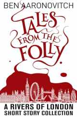 9781625675095-1625675097-Tales from the Folly: A Rivers of London Short Story Collection