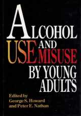 9780268006419-0268006415-Alcohol Use and Misuse by Young Adults