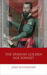 9781783168965-178316896X-The Spanish Golden Age Sonnet (Iberian and Latin American Studies)