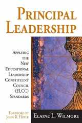 9780761945550-0761945555-Principal Leadership: Applying the New Educational Leadership Constituent Council (ELCC) Standards