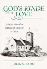 9780824599911-0824599918-God's Kinde Love: Julian of Norwich's Vernacular Theology of Grace