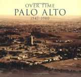 9780738546919-0738546917-Over Time: Palo Alto, 1947-1980 (General History: California)