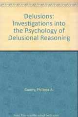 9780192625472-0192625470-Delusions: Investigations into the Psychology of Delusional Reasoning (Maudsley Monographs)
