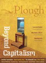 9780874863062-0874863066-Plough Quarterly No. 21 - Beyond Capitalism (Plough Quarterly, 21)